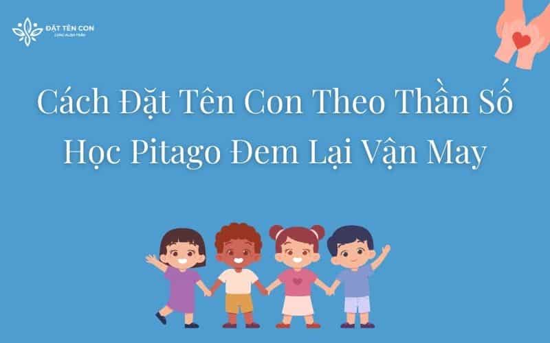 Cách đặt tên con theo thần số học Pitago