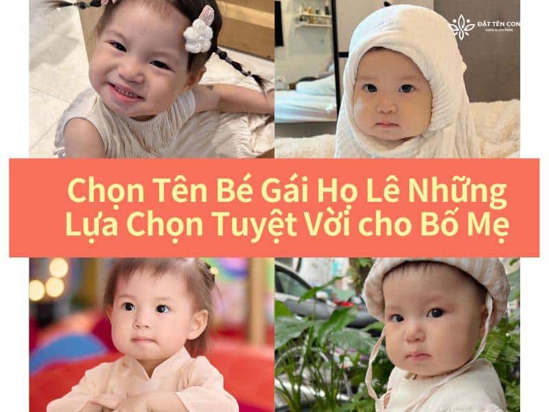 Chọn Tên Bé Gái Họ Lê Những Lựa Chọn Tuyệt Vời cho Bố Mẹ