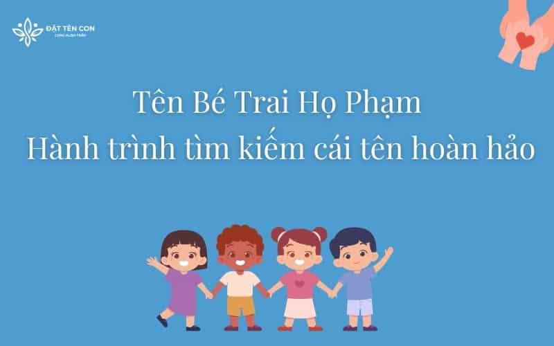 Tên Bé Trai Họ Phạm Hành Trình Tìm Kiếm Cái Tên Hoàn Hảo