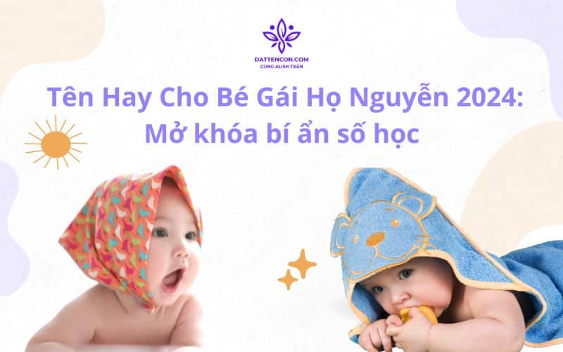 Tên hay cho bé gái họ Nguyễn 2024