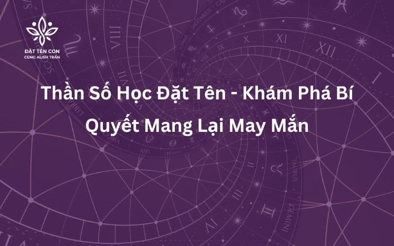 Thần Số Học Đặt Tên - Khám Phá Bí Quyết Mang Lại May Mắn