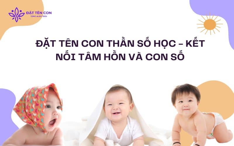 Đặt Tên Con Thần Số Học - Kết Nối Tâm Hồn Và Con Số