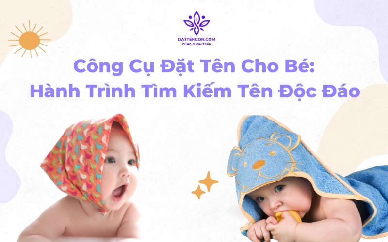 Công Cụ Đặt Tên Cho Bé Hành Trình Tìm Kiếm Tên Độc Đáo