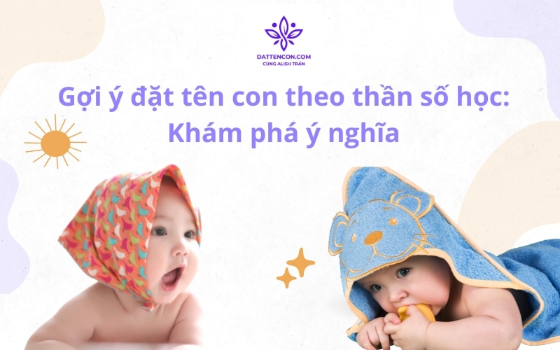 Gợi ý đặt tên con theo thần số học Khám phá ý nghĩa