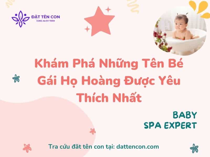 Khám Phá Những Tên Bé Gái Họ Hoàng Được Yêu Thích Nhất
