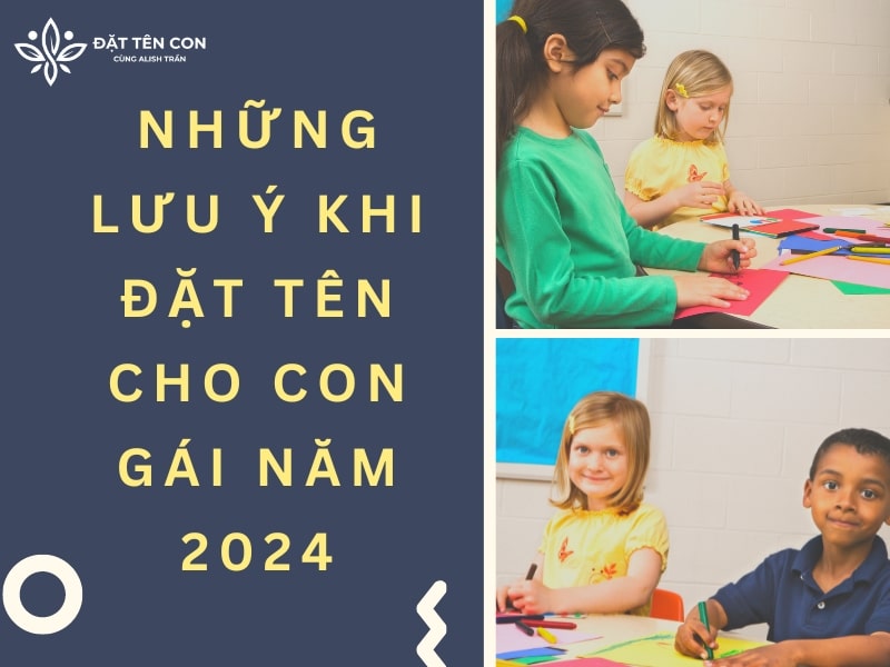 Những lưu ý khi đặt tên cho con gái năm 2024