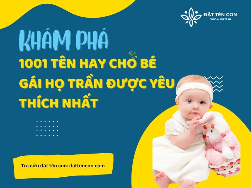 Khám Phá 1001 Tên Hay Cho Bé Gái Họ Trần Được Yêu Thích Nhất
