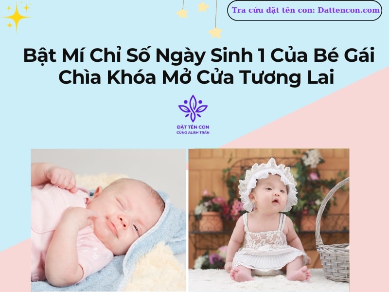 Bật Mí Chỉ Số Ngày Sinh 1 Của Bé Gái: Chìa Khóa Mở Cửa Tương Lai