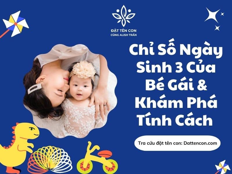 Chỉ số ngày sinh 3 của bé gái - Khám Phá Tính Cách Của Bé