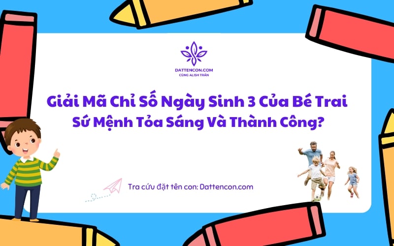 Giải Mã Chỉ Số Ngày Sinh 3 Của Bé Trai: Sứ Mệnh Tỏa Sáng Và Thành Công?