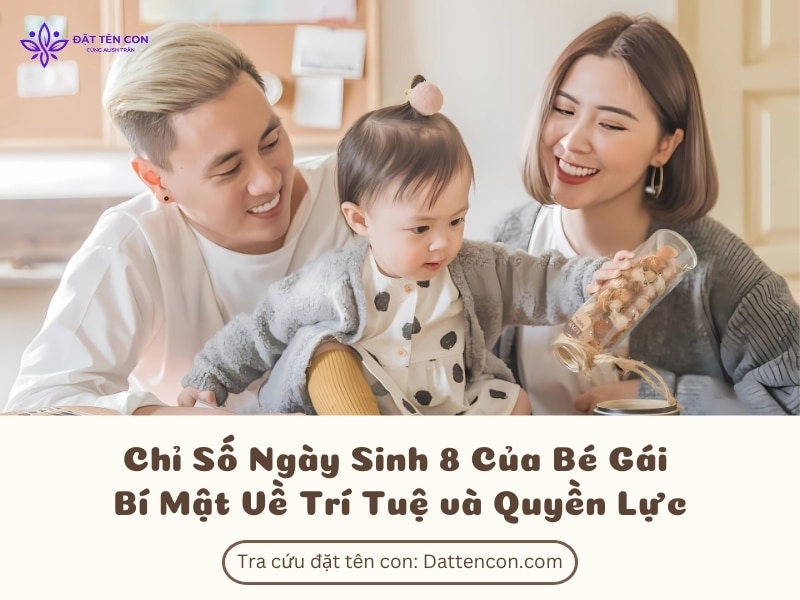 Chỉ số ngày sinh 8 của bé gái - Bí Mật Về Trí Tuệ và Quyền Lực!