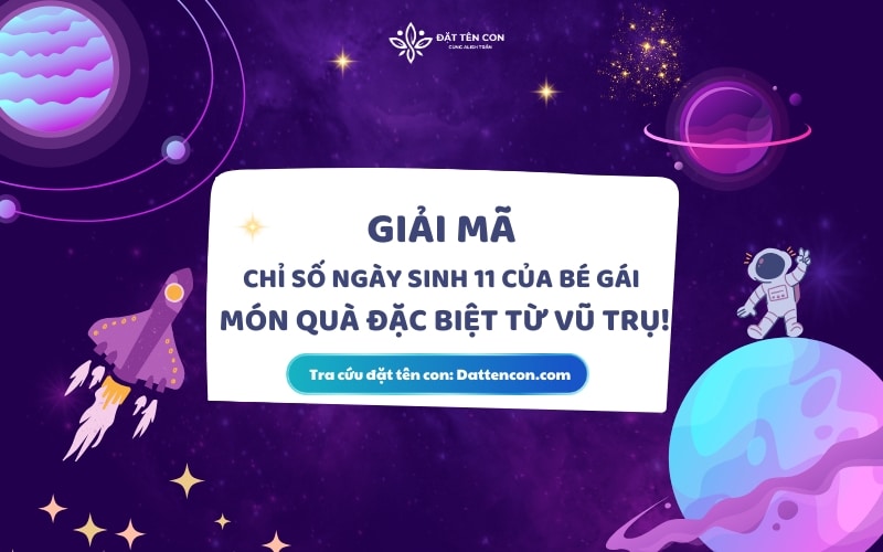 Giải mã chỉ số ngày sinh 11 của bé gái : Món quà đặc biệt từ vũ trụ!