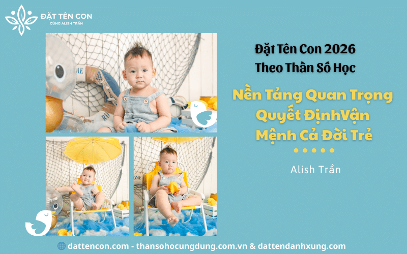 Đặt Tên Con 2026 Theo Thần Số Học – Nền Tảng Quan Trọng Quyết Định Vận Mệnh Cả Đời Trẻ