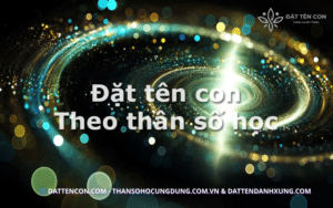 đặt tên con theo thần số học là gì