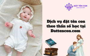 Dịch vụ đặt tên con theo thần số học tại dattencon.com