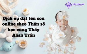 Dịch vụ đặt tên con online theo Thần số học