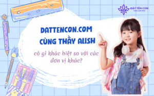 Đặt tên con tại Dattencon.com có gì khác biệt so với các đơn vị khác?