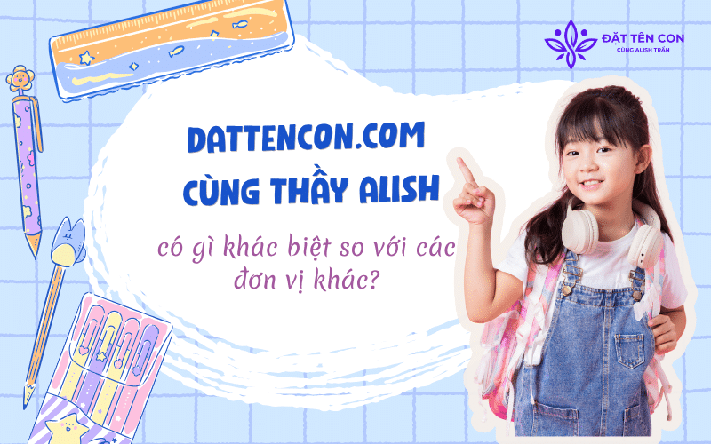 Đặt tên con tại Dattencon.com có gì khác biệt so với các đơn vị khác?