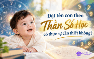 Đặt tên con theo Thần Số Học có thực sự cần thiết không?