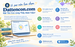 Vì sao nên lựa chọn Dattencon.com – Đặt Tên Con cùng Thầy Alish Trần?